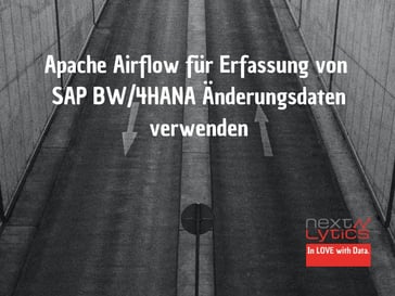 Apache Airflow für Erfassung von SAP BW/4HANA Änderungsdaten verwenden