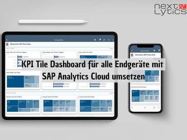 KPI Tile Dashboard für alle Endgeräte mit SAP Analytics Cloud umsetzen