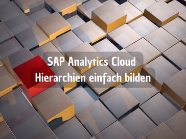 SAP Analytics Cloud Hierarchien einfach bilden