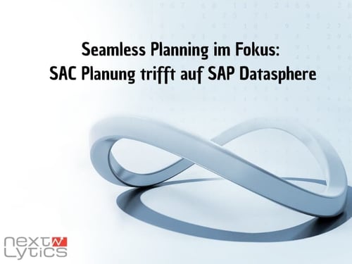 Seamless Planning im Fokus: SAC Planung trifft auf SAP Datasphere