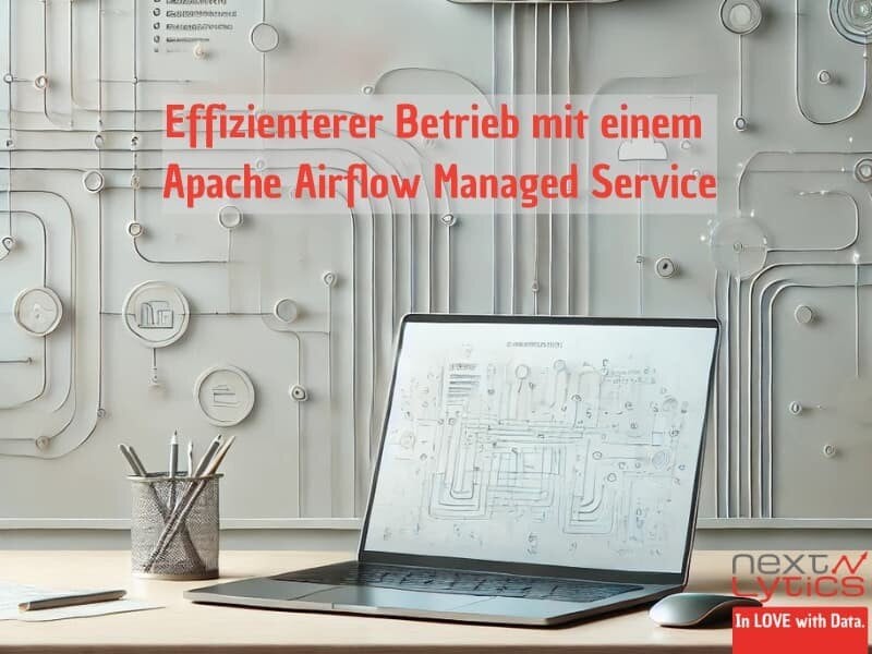 Effizienterer Betrieb mit einem Apache Airflow Managed Service