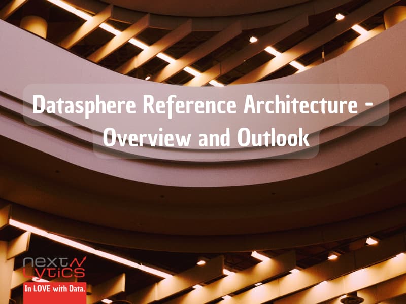 Datasphere Reference Architecture - Overview & Outlook