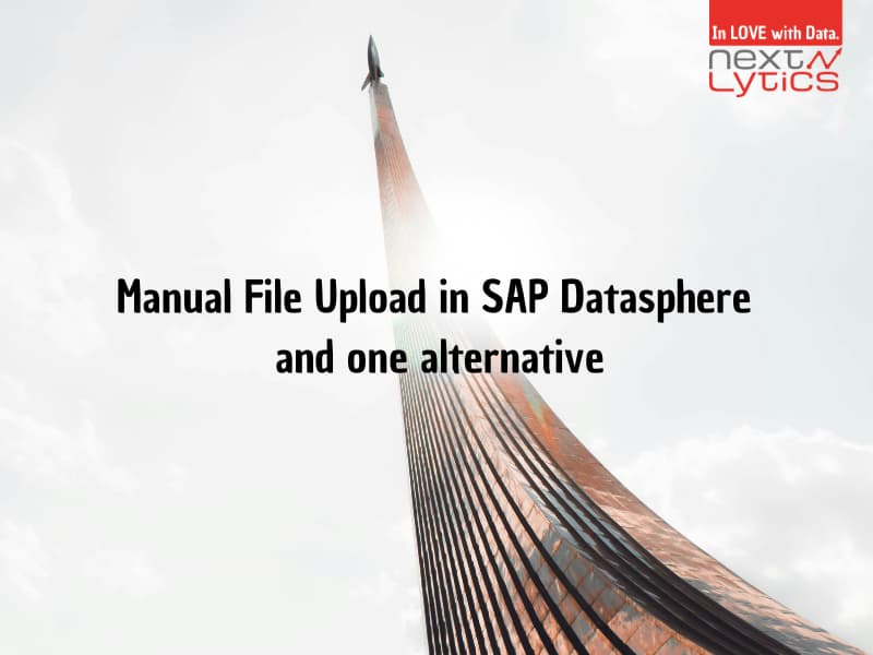 Manual File Upload in SAP Datasphere and one alternative