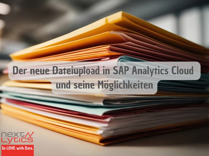 Der neue Dateiupload in SAP Analytics Cloud und seine Möglichkeiten