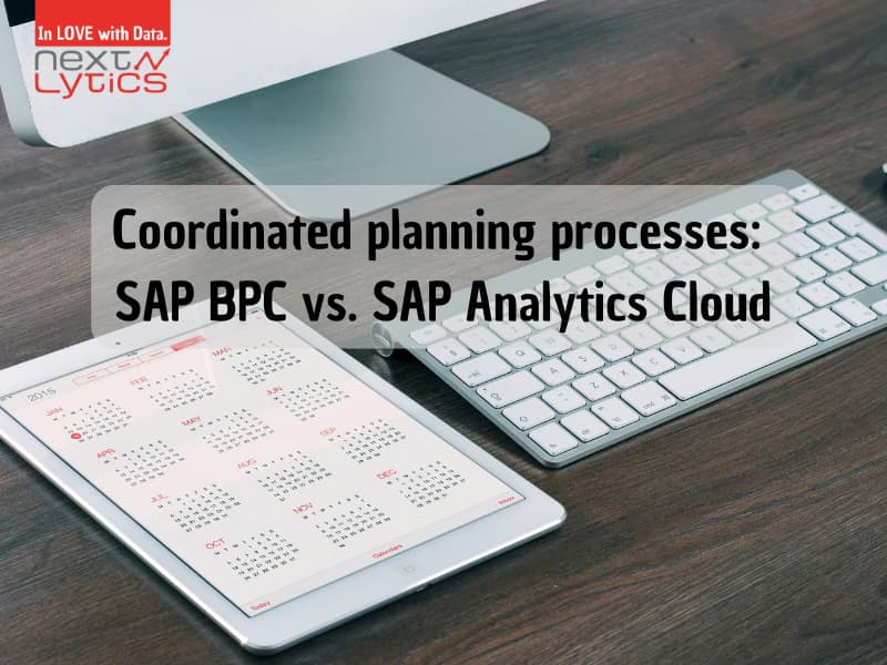 Coordinated planning processes: SAP BPC vs. SAP Analytics Cloud