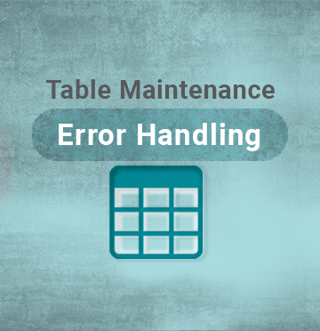 Table Maintenance - Error Handling Explained